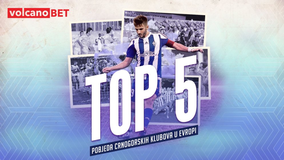 Top 5 pobjeda crnogorskih klubova u Evropi